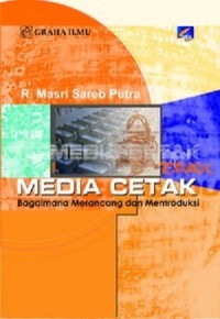 Image of Media Cetak: Bagaimana Merancang dan Memroduksi